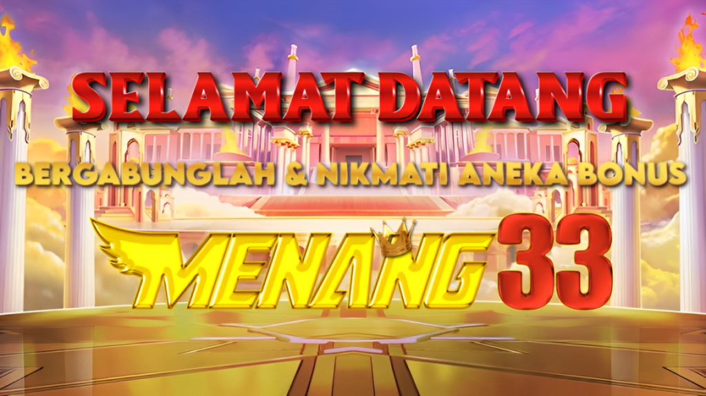 MENANG33: Slot Online Terpercaya dengan Jackpot Terbesar